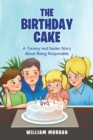 The Birthday Cake : A Tommy and Susan Story About Being Responsible - Book