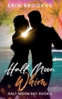 Half Moon Whim : An Enemies to Lovers Beach Romance - Book