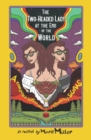 The Two-Headed Lady at the End of the World : A Romance Hotter Than a Thousand Suns - Book
