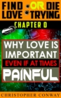 Why Love is Important, Even if at Times Painful : CHAPTER 0 from the 'Find Love or Die Trying' Series. A Short Read. - eBook