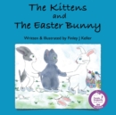 The Kittens and The Easter Bunny - Book