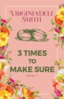 Book 3 : Three Times to Make Sure - Book