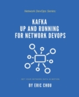 Kafka Up and Running for Network DevOps - Book