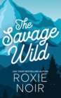 The Savage Wild : An Enemies-to-Lovers Romance - Book