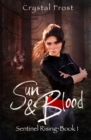 Sun & Blood : Sentinel Rising - Book 1 - Book