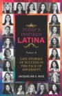 Today's Inspired Latina Volume X : Life Stories Of Success In The Face of Adversity - Book