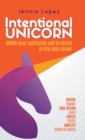 Intentional Unicorn : Bring your authentic self to thrive in life and career - Book