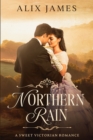 Northern Rain : A Sweet Victorian Romance - Book
