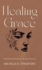 Healing Grace : Inspirational Poetry for Coping & Closure - Book