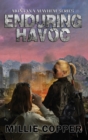 Enduring Havoc : Montana Mayhem Book 6 America's New Apocalypse - Book