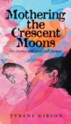 Mothering the Crescent Moons : Our Journey with Sickle Cell Anemia - Book