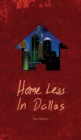 Home Less In Dallas : Earning Your Stripes with Nothing to Lose - Book