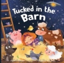 Tucked in the Barn : A Heartwarming Picture Book for Children. An Easy-Flow Rhyming Story with Beautiful Illustrations of Cute Farm Animals. For Kids Ages 2 to 5. - Book