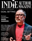 Indie Author Magazine Featuring Mark Dawson : Goal Setting, 7 Steps to Your Publishing Career, Choosing the Perfect Author Planner, How Spicy Romance Authors Turn Up the Heat - Book