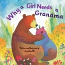 Mothers Day Gifts : Why a Girl Needs a Grandma: Celebrate Your Special Grandma-Daughter Bond this Mother's Day with this Sweet Picture Book! - Book