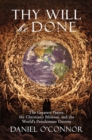 Thy Will Be Done : The Greatest Prayer, the Christian's Mission, and the World's Penultimate Destiny - eBook