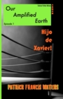 Our Amplified Earth, Episode 1, Hijo De Xavier - Book