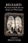 Released : Walking From Blame and Shame Into Wholeness - Book