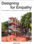 Designing for Empathy : The Architecture of Connections in Learning Environments - Book