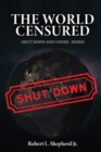 The World Censured : Shut Down and Under-Seized - Book