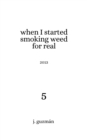 When I Started Smoking Weed for Real : 2013 - eBook