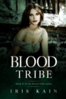 Blood Tribe : Book #1 of the Blood Tribe Series - Book