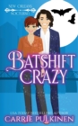 Batshift Crazy : A Frightfully Funny Paranormal Romantic Comedy - Book