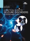 A Practical Guide to Seizure Disorders in Dogs and Cats - Book