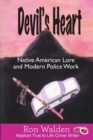 Devil's Heart : Native American Lore and Modern Police Work - Book