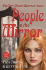 The People in the Mirror : The City Under Seattle - Book