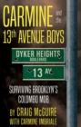 Carmine and the 13th Avenue Boys : Surviving Brooklyn's Colombo Mob - eBook