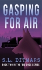 Gasping for Air : Book Two In The 'Big Dogs Series' - Book