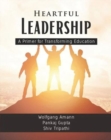 Heartful Leadership - A Primer for Transforming Education - Book