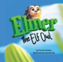 Elmer The Elf Owl - Book