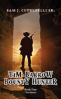 Tim Barrow Bounty Hunter : Book One - Book