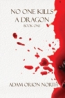 No One Kills A Dragon : Book One - Book