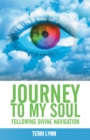 Journey to My Soul : Following Divine Navigation - eBook
