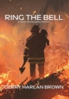 Ring the Bell : A Novel of Everyday Heroes - Book