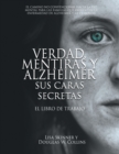 Verdad, Mentiras y Alzheimer Sus Caras Secretas : El Libro de Trabajo - Book