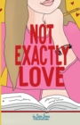 Not Exactly Love - Book