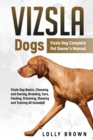 Vizsla Dogs : Vizsla Dog Complete Pet Owner's Manual - Book