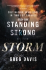 Standing Strong in the Storm Study Guide : Cultivating Resilience In Times Of Trouble - Book