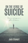 On the Verge of Suicide : Presence of Happiness is Felt in its Absence - Book