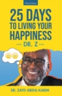 25 Days to Living Your Happiness : Third Edition - eBook