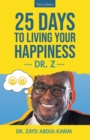 25 Days to Living Your Happiness : Third Edition - Book