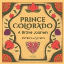 Prince Colorado : A Brave Journey - Book