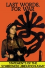 Last Words, For War : Statements Of The Symbionese Liberation Army (SLA) - The Patty Hearst Kidnapping & 22 month life of the SLA - Book