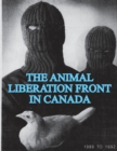 The Animal Liberation Front (ALF) In Canada, 1986-1992 : (Animal Liberation Zine Collection) - Book