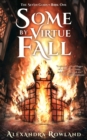 Some by Virtue Fall - Book