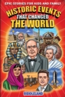 Epic Stories For Kids and Family - Historic Events That Changed The World : Fascinating Origins of Inventions to Inspire Young Readers - Book